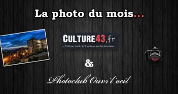 Photo du mois de mars en Haute-Loire en partenariat avec le Photoclub du Puy-en-Velay